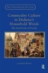 Catherine Waters - Commodity Culture in Dickens''s Household Words