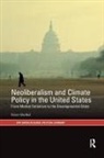 Robert Macneil, Robert (University of Sydney Macneil - Neoliberalism and Climate Policy in the United States