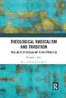 Howard E. Root, Howard Eugene Root, Christopher R. Brewer - Theological Radicalism and Tradition