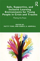 Patty Hemphill Towl, Sheryl A Hemphill, Sheryl A. Hemphill, Patty Towl - Safe, Supportive, Inclusive Learning Environments for Young People