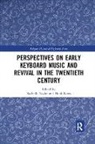 Rachelle Knox Taylor, Hank Knox, Knox Hank, Rachelle Taylor, Taylor Rachelle - Perspectives on Early Keyboard Music and Revival in the Twentieth