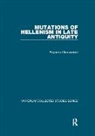 Polymnia Athanassiadi, Athanassiadi Polymnia - Mutations of Hellenism in Late Antiquity