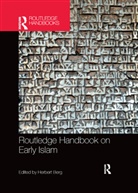 Herbert Berg, Herbert (University of North Carolina Wilmin Berg, Herbert Berg, Berg Herbert - Routledge Handbook on Early Islam
