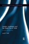 Jacob F Field, Jacob F. Field - London, Londoners and the Great Fire of 1666