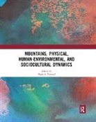 Mark A. Fonstad, Mark A. Fonstad - Mountains: Physical, Human-Environmental, and Sociocultural Dynamics