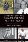 Eugene Frazier Sr - Integrating the Charleston Police Force: Stories of the Pioneers