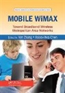 Yan Chen Zhang, Hsiao-Hwa Chen, Chen Hsiao-Hwa, Yan Zhang, Zhang Yan - Mobile Wimax