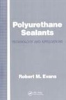 Robert M Evans, Robert M. Evans, Evans Robert M. - Polyurethane Sealants