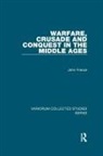 John France - Warfare, Crusade and Conquest in the Middle Ages