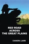 Chandra Lahiri - Red Road Across the Great Plains
