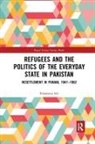 Elisabetta Iob - Refugees and the Politics of the Everyday State in Pakistan
