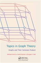 Wilfried Imrich, Wilfried (Montanuniversitat Leoben Imrich, Wilfried Klavzar Imrich, Sandi Klavzar, Douglas F Rall - Topics in Graph Theory