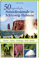 Ulrike Schröder - 50 sagenhafte Naturdenkmale in Schleswig-Holstein