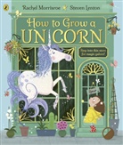 Rachel Morrisroe, Steven Lenton - How to Grow a Unicorn