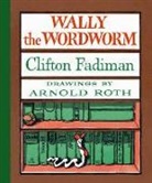 Clifton Fadiman, Clifton/ Roth Fadiman, Arnold Roth - Wally the Wordworm