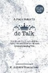 K. Andrew Komosinski - A Fan's Guide to dc Talk: The Music, the Tours, and the Story behind Christian Music's Groundbreaking Trio