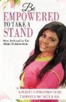 Christene McLean - Be Empowered to Take A Stand: How To Stand In The Midst Of Adversities