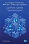 Ashish Pachory - Mastering the 7 Dimensions of Business-Technology Alignment