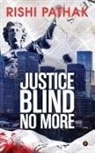 Rishi Pathak - Justice Blind No More