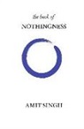Amit Singh - The Book of Nothingness