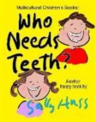 Sally Huss - Who Needs Teeth?