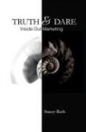 Stacey R. Ruth - Truth & Dare: Inside Out Marketing