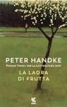 Peter Handke, Peter Landke - La ladra di frutta