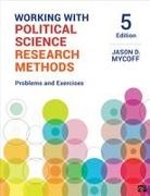 Jason D. Mycoff, Jason D. D. Mycoff - Working With Political Science Research Methods
