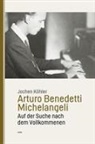 Jochen Köhler - Arturo Benedetti Michelangeli