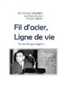 Dominique Jégaden - Fil d'acier, ligne de vie