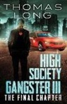 Thomas Long - High Society Gangster III: The Final Chapter