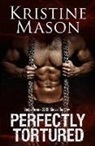 Kristine Mason - Perfectly Tortured: Book 3 C.O.R.E. Above the Law