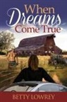 Betty Lowrey - When Dreams Come True