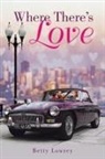 Betty Lowrey - Where There's Love