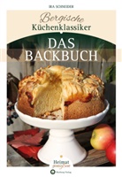 Ira Schneider - Bergische Küchenklassiker - Das Backbuch