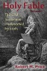 Robert M. Price - Holy Fable: The Old Testament Undistorted by Faith