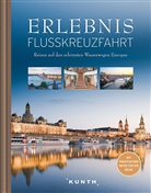 Katinka Holupirek, KUNTH Verlag, KUNT Verlag, KUNTH Verlag - KUNTH Bildband Erlebnis Flusskreuzfahrt