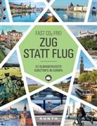 KUNTH Verlag, KUNT Verlag, KUNTH Verlag - Zug statt Flug