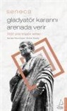 Özlem Küskü, Seneca - Gladyatör Kararini Arenada Verir - Seneca
