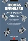 Thomas Bernhard - Ayin Demiri Altinda