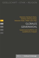 Alexander Filipovic, Marianne Heimbach-Steins, Sebastian Kistler, Sebastian Kistler u a, Walter Lesch, Marianne Heimbach-Steins... - Globales Gemeinwohl