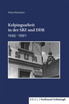 Petra Heinicker, Petra Heinicker, Birgit Aschmann, Birgit Aschmann u a, Thoma Brechenmacher, Thomas Brechenmacher... - Kolpingsarbeit in der SBZ und DDR 1945-1990