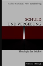 Markus Graulich, Markus Graulic, Markus Graulich, Peter Schallenberg, Peter Schallenberg - Schuld und Vergebung