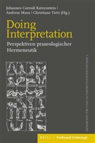 Andreas Mauz, Christiane Tietz, Johannes Corrodi Katzenstein, Johannes Corrodi Katzenstein, Tilmann Köppe, Andrea Mauz... - Doing Interpretation