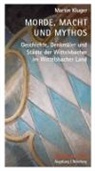 Martin Kluger - Morde, Macht und Mythos