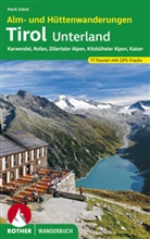 Mark Zahel - Rother Wanderbuch Alm- und Hüttenwanderungen Tirol Unterland