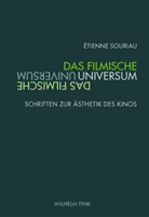 Etienne Souriau, Etienne Souriau, Lorenz Engell, Olive Fahle, Oliver Fahle, Guido Kirsten... - Das filmische Universum