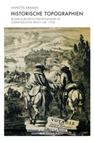Annette Kranen, Annette Kranen, Peter Geimer, Peter Geimer u a, Kari Gludovatz, Karin Gludovatz... - Historische Topographien