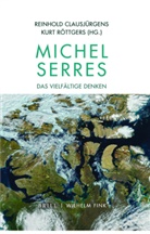 Emmanuel Alloa, Reinhol Clausjürgens, Reinhold Clausjürgens, Kurt Röttgers, Reinhold Clausjürgens, Röttgers... - Michel Serres