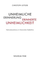 Christoph Leitgeb, Christoph Leitgeb - Unheimliche Erinnerung - erinnerte Unheimlichkeit
